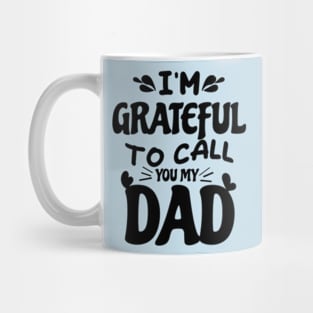 im the grateful dad ever Mug